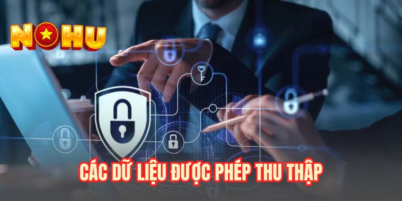 Các dữ liệu được phép thu thập