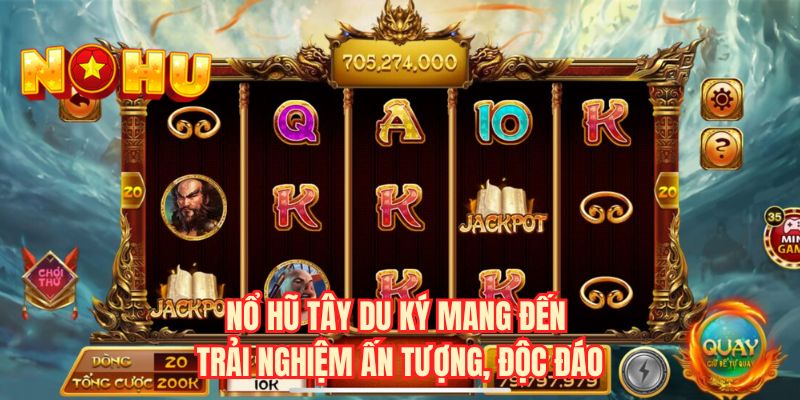 Nổ hũ tây du ký mang đến trải nghiệm ấn tượng, độc đáo